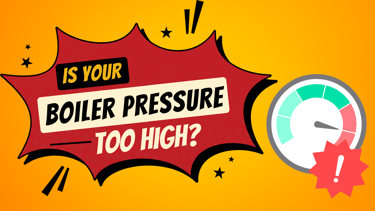 Why Is My Boiler Pressure Too High? Causes & Fixes 1 Boiler pressure too high – blog image explaining common causes and fixes